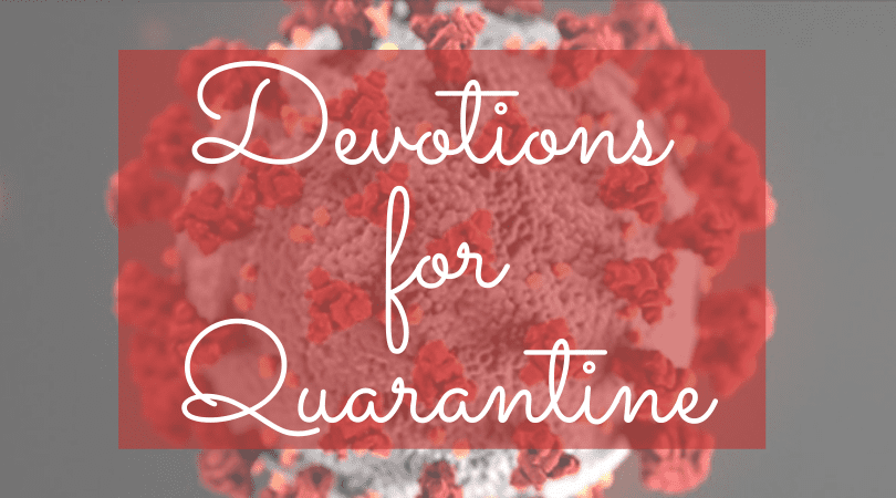 Devotionals for Quarantine